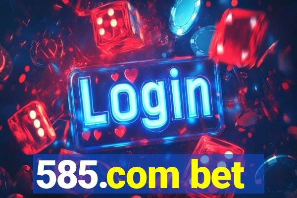 585.com bet